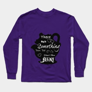 There May Be Something There Long Sleeve T-Shirt